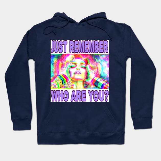 just remember who are you? Hoodie by I am001